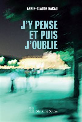 Cover image for J'y pense et puis j'oublie