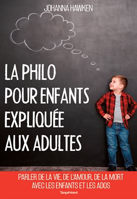 Cover image for La philo pour enfants expliquée aux adultes