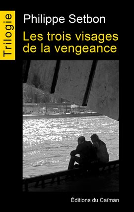 Cover image for Les trois visages de la vengeance