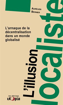 Cover image for L'illusion localiste