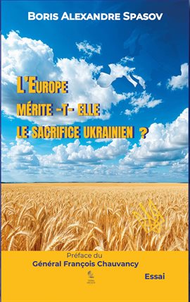 L'Europe mérite-t-elle le conflit ukrainien ?