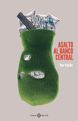 Cover image for Asalto al Banco Central
