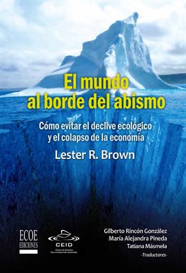 Imagen de portada para El mundo al borde del abismo, Cómo evitar el declive ecológico y el colapso de la economía