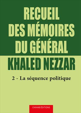 Imagen de portada para Recueil des mémoires du général Khaled Nezzar, Tome 2