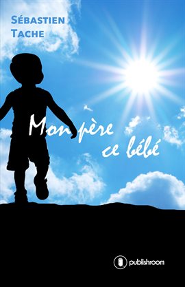 Cover image for Mon père ce bébé