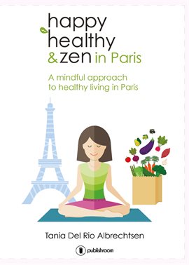 Cover image for Happy healthy and zen in Paris