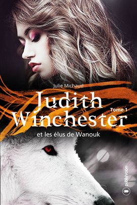 Cover image for Judith Winchester et les élus de Wanouk