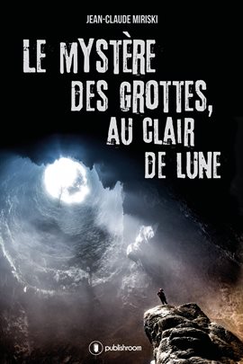 Cover image for Le mystère des grottes, au Clair de Lune