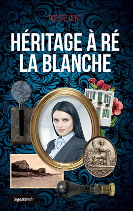 Cover image for Héritage à Ré la blanche