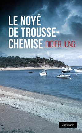 Cover image for Noyé de Trousse-Chemise