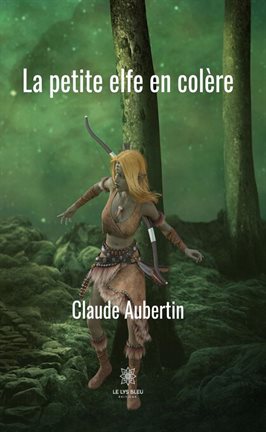 Cover image for La petite elfe en colère