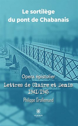 Cover image for Le sortilège du pont de Chabanais