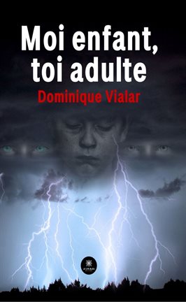 Cover image for Moi enfant, toi adulte