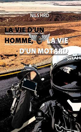 Cover image for La vie d'un homme, la vie d'un motard