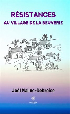 Cover image for Résistances au village de La Beuverie