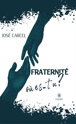 Cover image for Fraternité, o es-tu ?
