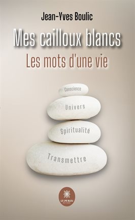 Cover image for Mes cailloux blancs