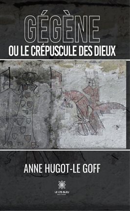 Cover image for Gégène ou le crépuscule des dieux
