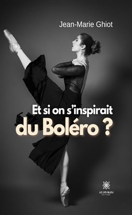 Cover image for Et si on s'inspirait du Boléro ?