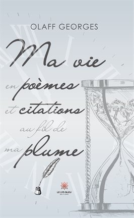 Cover image for Ma vie en poèmes et citations au fil de ma plume