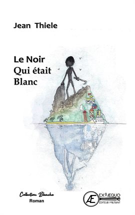 Cover image for Le Noir qui était Blanc