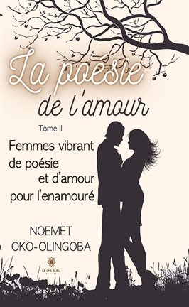 Cover image for Femmes vibrant de poésie et d'amour pour l'enamouré