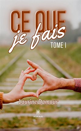 Imagen de portada para Ce Que Je Fais - Tome 1