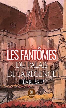 Cover image for Les fantmes du palais de la Régence