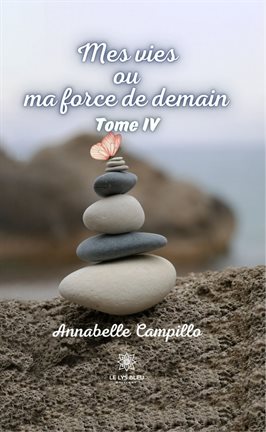 Cover image for Mes vies ou ma force de demain - Tome 4