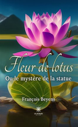 Cover image for Fleur de lotus - Ou le mystère de la statue