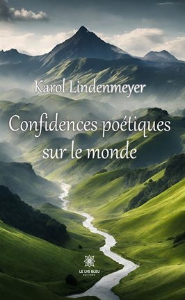 Cover image for Confidences poétiques sur le monde