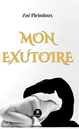 Cover image for Mon exutoire