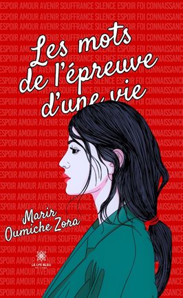 Les mots de l'épreuve d'une vie Les mots de l'épreuve d'une vie