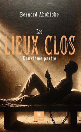 Cover image for Les lieux clos: Deuxième partie