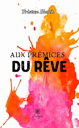 Cover image for Aux prémices du rêve