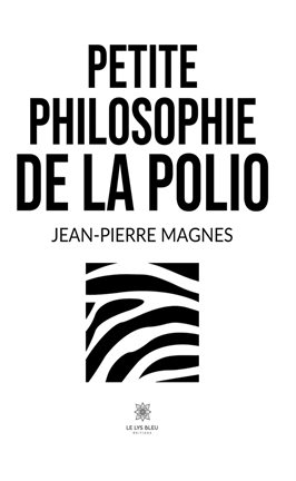 Cover image for Petite philosophie de la polio