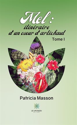 Imagen de portada para Mel : itinéraire d'un cœur d'artichaut - Tome 1