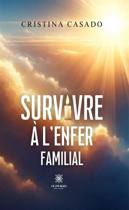 Cover image for Survivre à l'enfer familial
