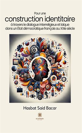 Cover image for Pour une construction identitaire à travers le dialogue interreligieux et laïque dans un État dém...