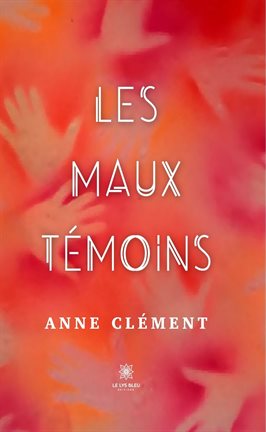 Les maux témoins Les maux témoins
