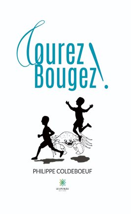 Cover image for Courez ! Bougez !