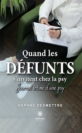 Imagen de portada para Quand les défunts s'invitent chez la psy