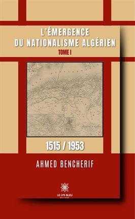 Cover image for L'émergence du nationalisme algérien - Tome 1