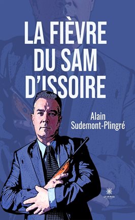 Cover image for La fièvre du Sam d'Issoire