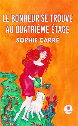 Cover image for Le bonheur se trouve au quatrième étage