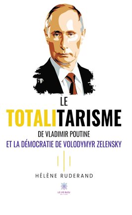 Cover image for Le totalitarisme de Vladimir Poutine et la démocratie de Volodymyr Zelensky