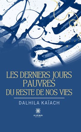 Cover image for Les derniers jours pauvres du reste de nos vies