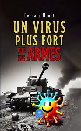 Cover image for Un virus plus fort que les armes