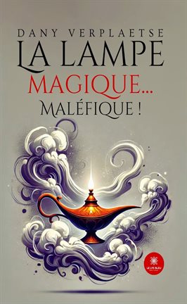 Cover image for La lampe magique… Maléfique !