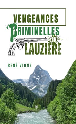 Cover image for Vengeances criminelles en Lauzière